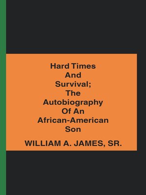cover image of Hard Times and Survival; the Autobiography of an African-American Son